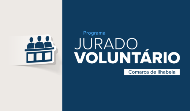Últimos dias: inscrições para Programa Jurado Voluntário de Ilhabela terminam nesta sexta-feira (2)